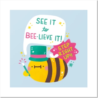 See it to BEE-lieve it Posters and Art